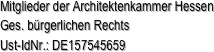 Mitglieder der Architektenkammer Hessen
Ges. bürgerlichen Rechts
Ust-IdNr.: DE157545659